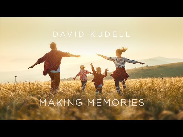 Making Memories - David Kudell