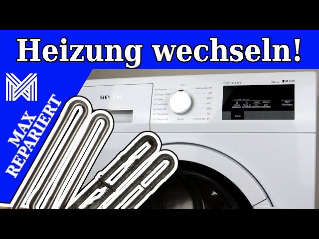 Siemens Waschmaschine IQ500 Heizung tauschen - Fehler E19 /F19 - Sicherung Waschmaschine flieht raus