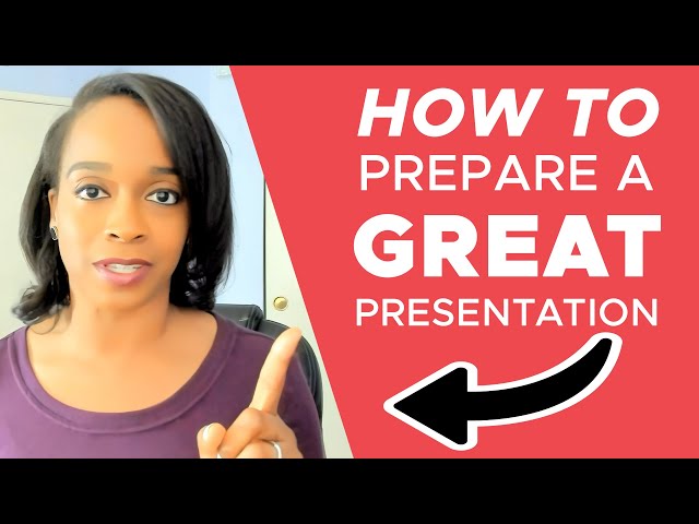 How to Prepare a Great Presentation