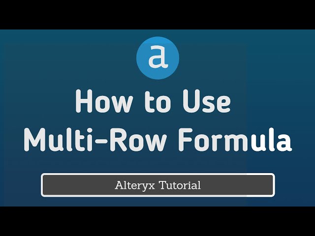 How to use Multi-Row Formula in Alteryx | Alteryx Tutorial
