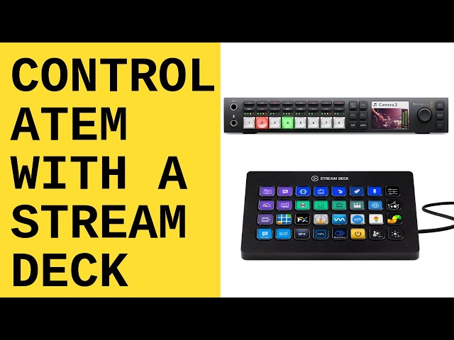 Control ATEM With A Stream Deck