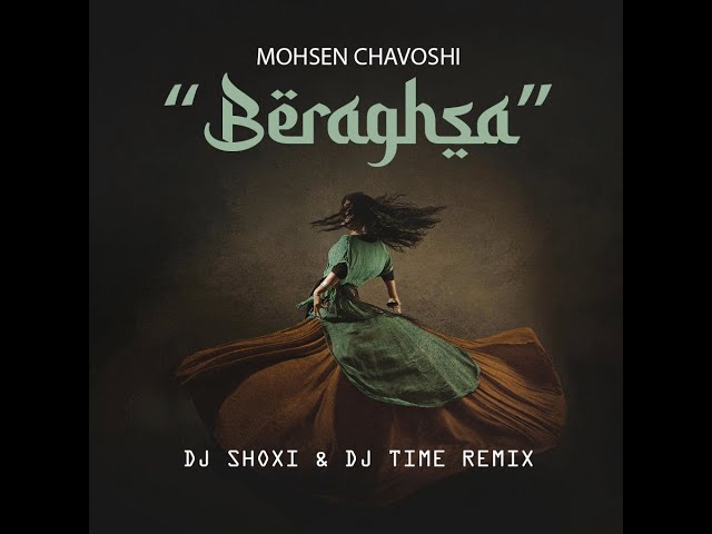 MOHSEN CHAVOSHI - BERAGHSA (DJ SHOXI & DJ TIME REMIX)