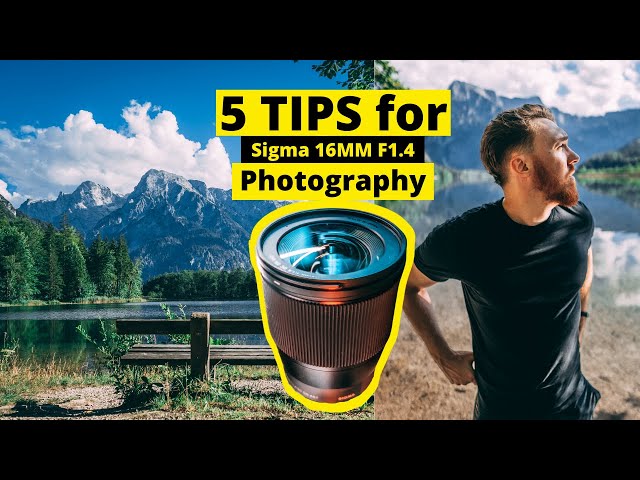 5 TIPS for Sigma 16MM F1.4 Photography