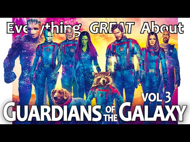 Everything GREAT About Guardians of the Galaxy Vol. 3!