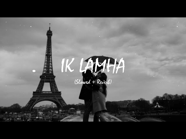 IK Lamha [Slowed + Reverb] | Azaan Sami Khan | Latest Trending | LOFI Partner