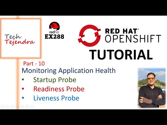 Monitoring Application Health, Readiness & Liveness Probe (OpenShift Tutorial Part-10) Red Hat EX288