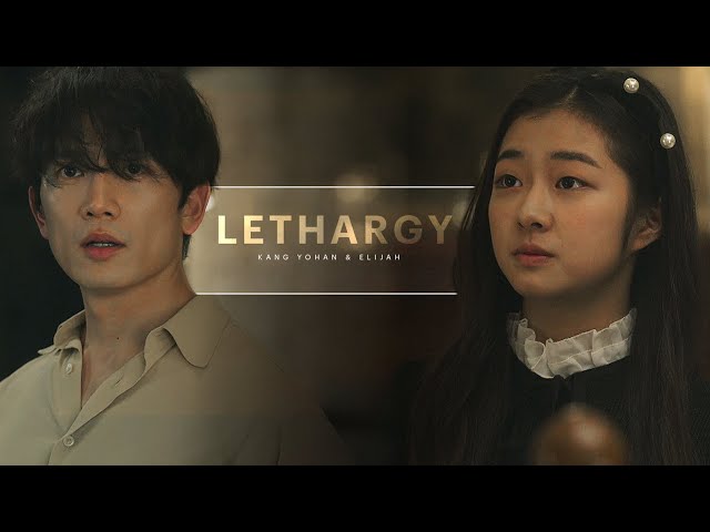 Kang Yohan & Elijah | Lethargy