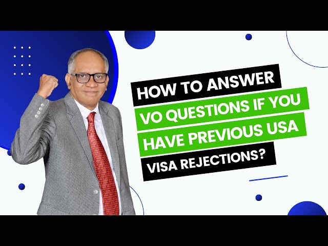 How to answer VO if you have previous USA visa rejections?