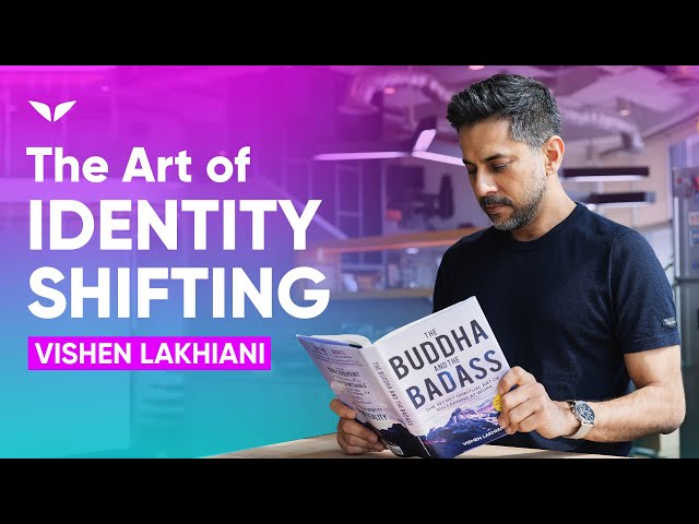 Why Who You Are Is The Key to Get What You Want | Vishen Lakhiani