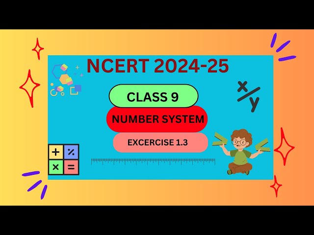 Transform Your Math Skills: NCERT Class 9 Maths Chapter 1 NUMBER SYSTEM EXCERCISE 1.3 Masterclass!