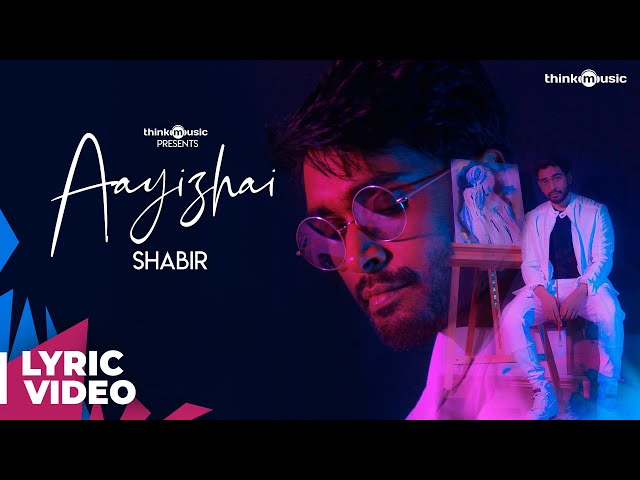 Aayizhai - Lyric Video | Shabir Sulthan | Think Specials