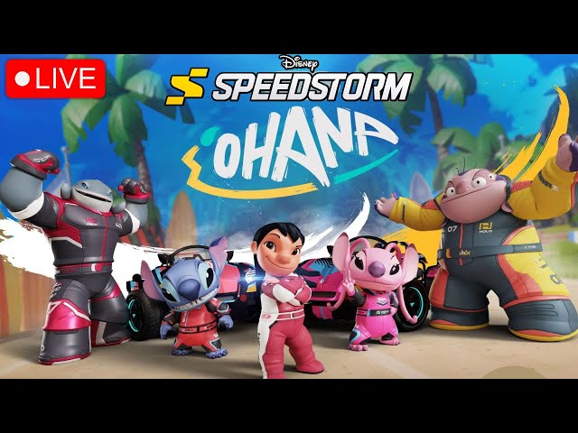 🔴 Ohana Means FAMILY! | Disney Speedstorm Stream
