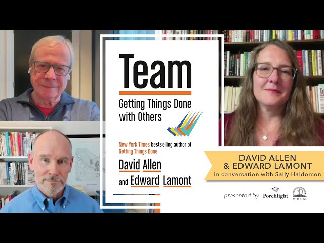 Getting Things Done with Others: An Interview with David Allen and Edward Lamont