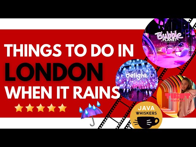 FUN THINGS TO DO IN LONDON ON A RAINY DAY | Londoner travel guide