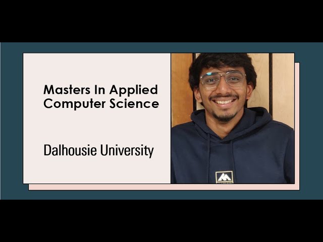 Experience Of Studying Masters In Applied Computer Science from Dalhousie University (stumble meet)