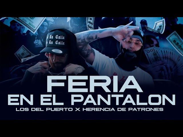 Los Del Puerto x Herencia De Patrones - Feria En El Pantalon [Official Video]