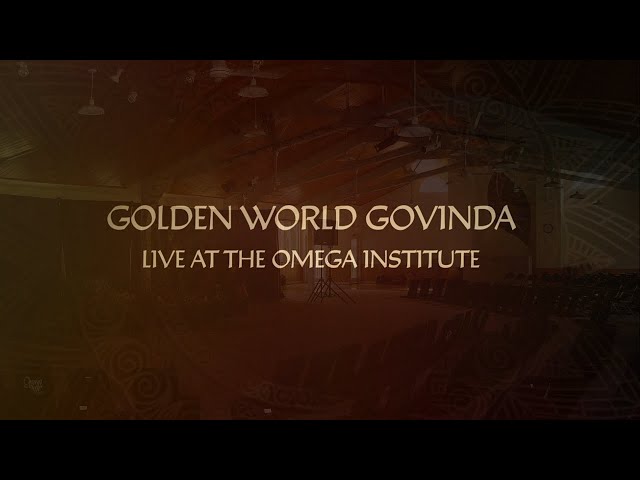Golden World Govinda (Live from The Omega Institute)