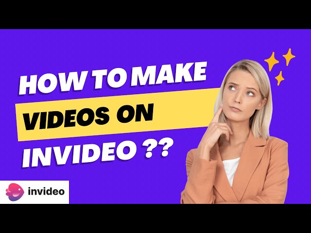 How to Make Videos on InVideo?