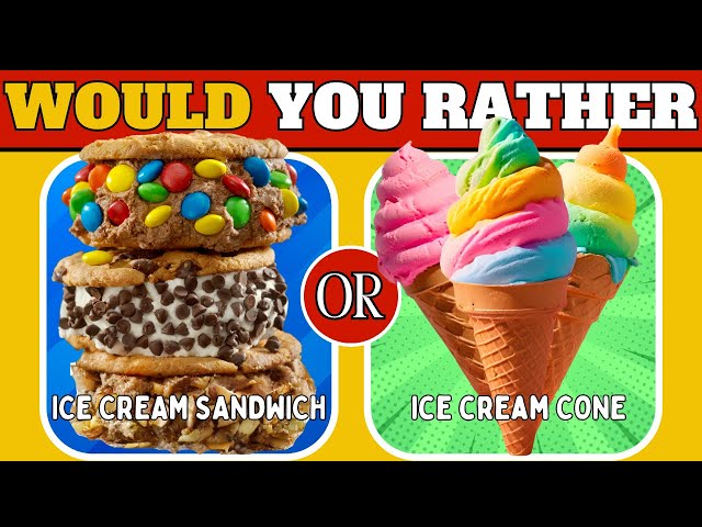 Would You Rather Junk Food For Summer