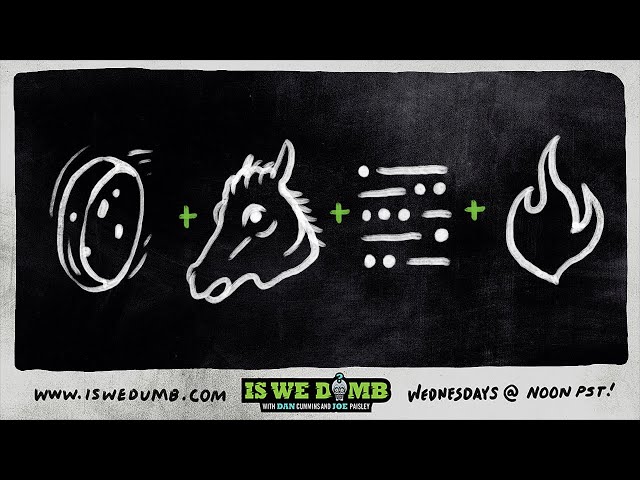 Is We Dumb? | Cheese Roll. Horse Head. Morse Code. Flamethrower.