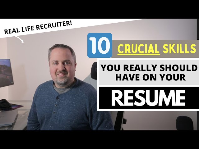 10 Crucial Skills You Need On Your Resume - Resume Writing Tips