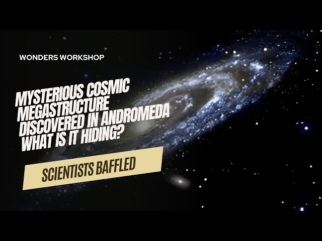 Scientists Baffled: Mysterious Cosmic Megastructure Discovered Near Andromeda - What Is It Hiding?