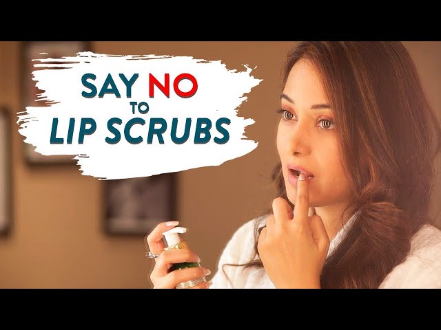 Say No to Lip Scrubs | Don't Use Lip Scrubs | Skin Care Tips | Beauty Secrets by Preetika Rao