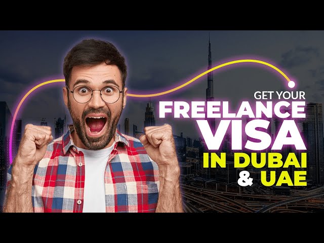 Get Freelance Visa in Dubai & UAE | Q/A on Types, Cost, & Eligibility