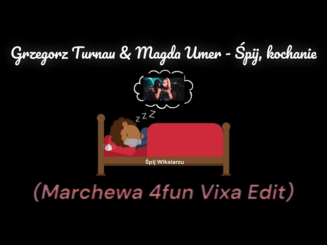 Grzegorz Turnau & Magda Umer - Śpij, kochanie (Marchewa 4fun Vixa Edit)