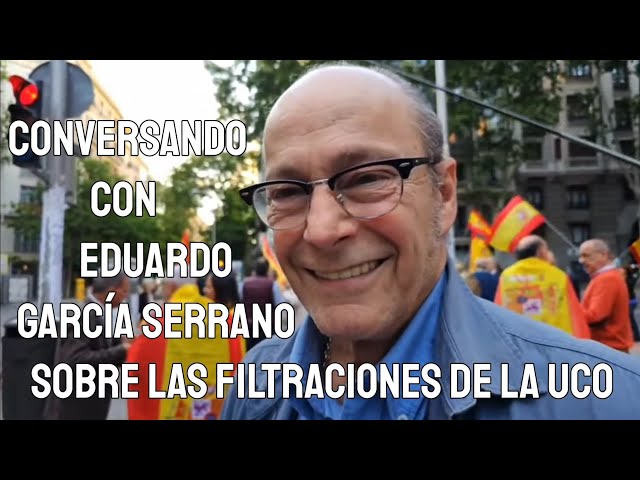 Conversando con Eduardo García Serrano sobre las filtraciones de la UCO