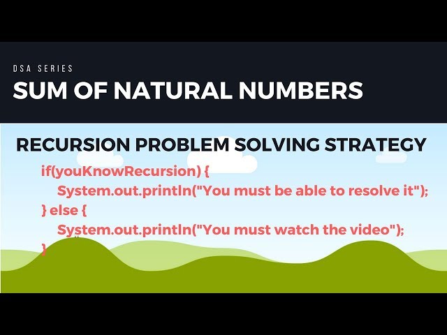 DSA Series : Recursion Problem Solving Strategy | Sum of Natural Numbers