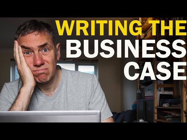Writing the Business Case -  Free Template Included