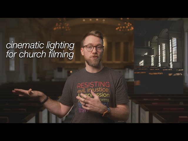 Cinematic Lighting for Filming at Church