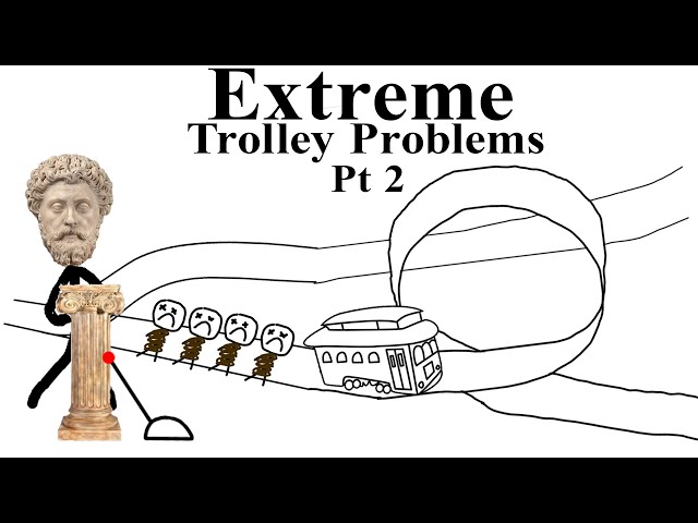 Extreme Trolley Problems Pt 2