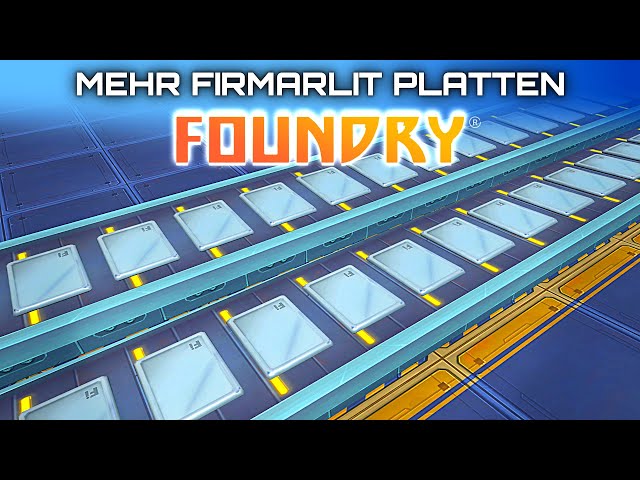 Foundry mehr Firmarlit Platten Foundry Early Access Deutsch German Gameplay 031
