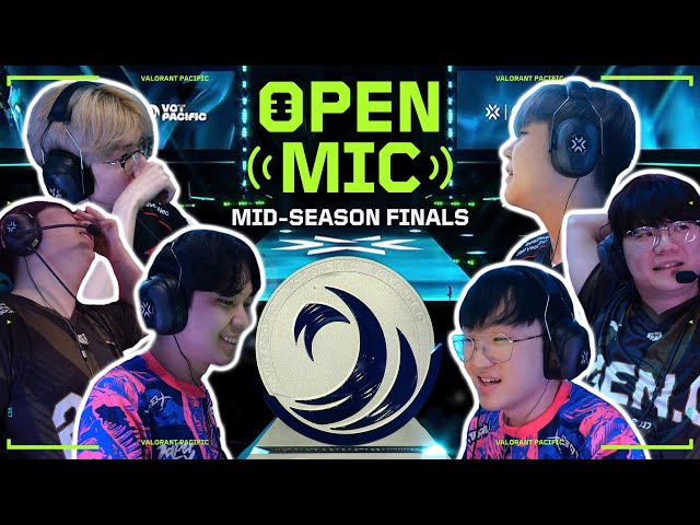 Open Mic Ep.7 // VCT Pacific 2024 Mid-Season Finals