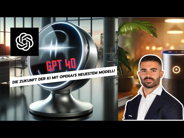 GPT 4o Erklärt: Die Zukunft der KI mit OpenAI's Neuestem Modell!