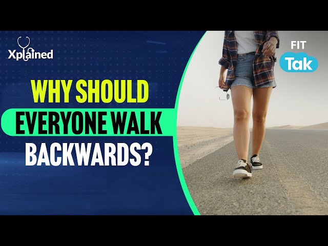 Why Walking Backwards Can Be Good For Your Health | Xplained | Health Tips | Fit Tak