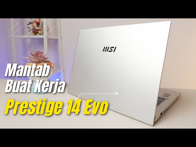 Review MSI Prestige 14 Evo B13M - Laptop Ringkas, Ok Buat Kerja