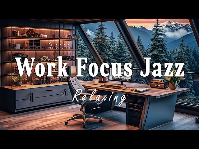 Work Focus Jazz | Relaxing Background Music & Smooth Jazz for Enhanced Concentration