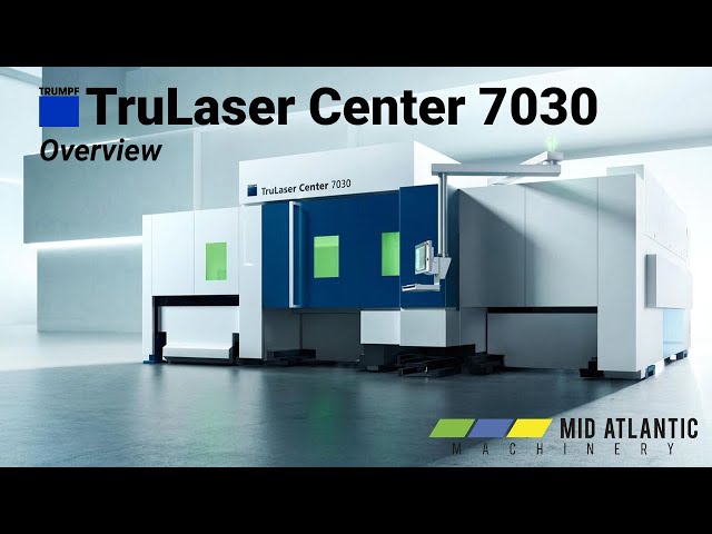 TRUMPF TruLaser Center 7030: Overview | Mid Atlantic Machinery