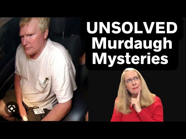 Murdaugh: 10 MYSTERIES Still UNSOLVED - Lawyer Reacts