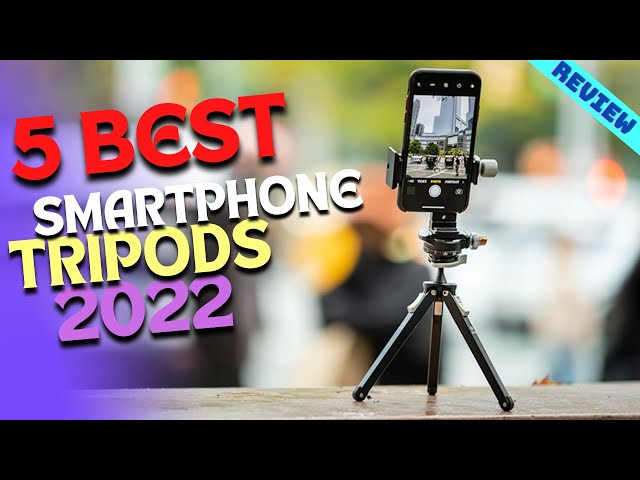 Best Smartphone Tripod of 2022 | The 5 Best Smart Phone Tripods Review