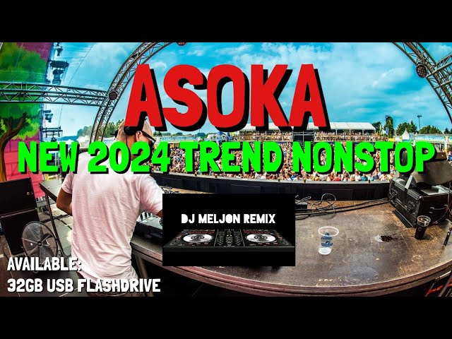 ASOKA TREND | NEW 2024 VIRAL MUSIC NONSTOP REMIX [DJ_MELJON]