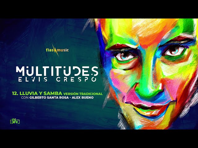 Elvis Crespo, Gilberto Santa Rosa, Alex Bueno - Lluvia y Samba (Tradicional) (Audio)