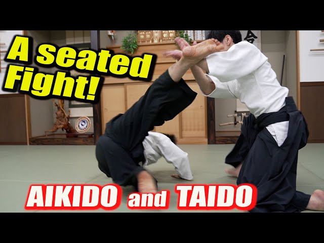 A Seated Fight!!【Aikido VS Taido】How to Fight While Sitting