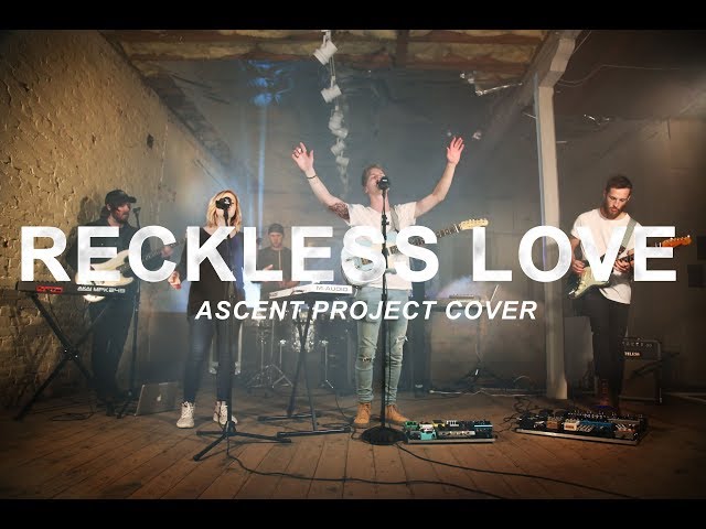 Reckless Love - Cory Asbury // Ascent Project Cover