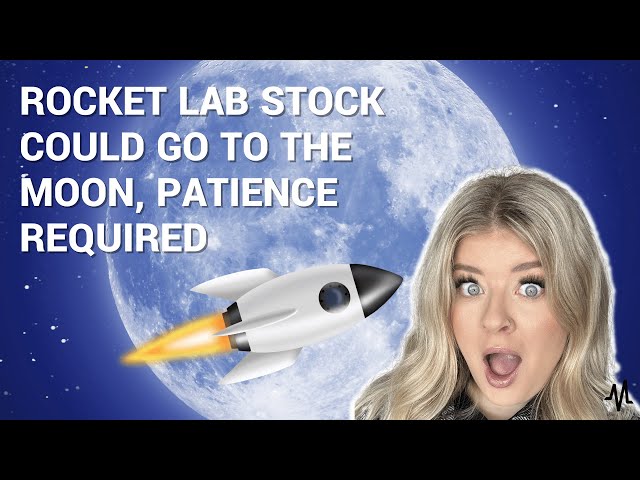 Rocket Lab Stock Could Go to the Moon, Patience Required