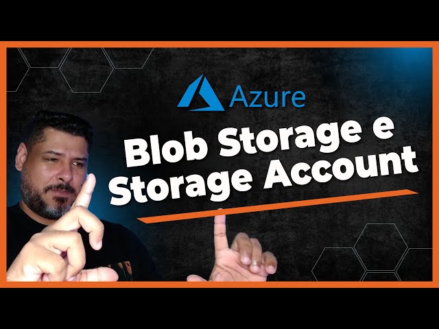 Aprenda a armazenar Blobs e contas de armazenamento com Azure em minutos!