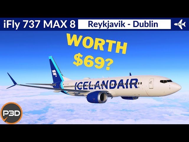 [P3D v5.3] iFly 737 Max 8 Icelandair | Reykjavik to Dublin | Full flight & REVIEW